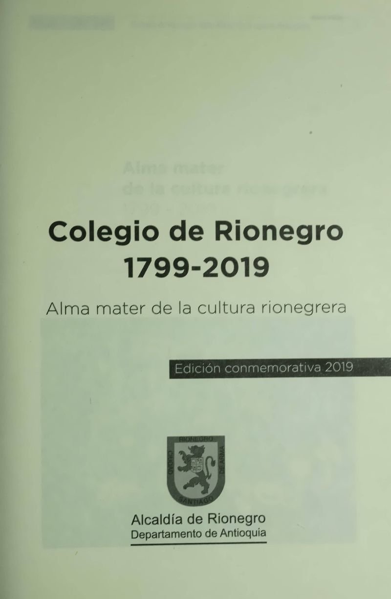Pagina 3 de Colegio de Rionegro 1799 - 2019: Alma Máter de la Cultura de la Rionegrera