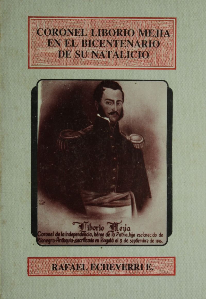Pagina 1 de Coronel Liborio Mejía en el Bicentenario de su Natalicio